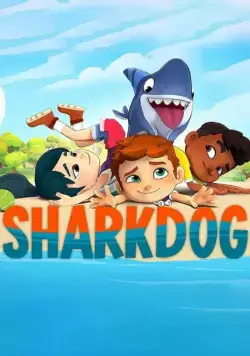 Акулопёс / Sharkdog (2021) cериал мультфильм скачать через торрент в хорошем качестве
