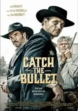 Поймай пулю / Catch the Bullet (2021) фильм скачать через торрент в хорошем качестве
