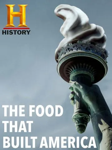 Еда, которая построила Америку / The Food That Built America (2019) cериал скачать через торрент в хорошем качестве