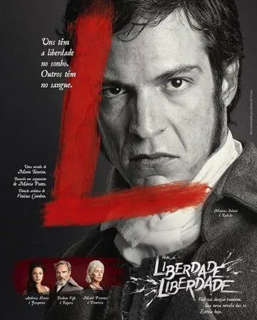 Свобода, свобода / Liberdade, Liberdade (2016) cериал скачать через торрент в хорошем качестве
