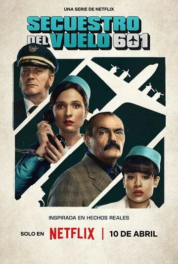 Захват рейса 601 / Secuestro al vuelo 601 (2024) cериал скачать через торрент в хорошем качестве