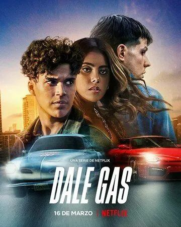 Вдави педаль в пол / Dale Gas (2022) cериал скачать через торрент в хорошем качестве