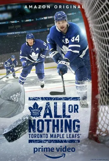 Все или ничего: Торонто Мэйпл Лифс / All or Nothing: Toronto Maple Leafs (2021) cериал скачать через торрент в хорошем качестве