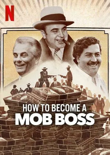 Как стать боссом мафии / How to Become a Mob Boss (2023) cериал скачать через торрент в хорошем качестве