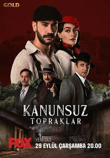 Земли беззакония / Kanunsuz Topraklar (2021) cериал скачать через торрент в хорошем качестве