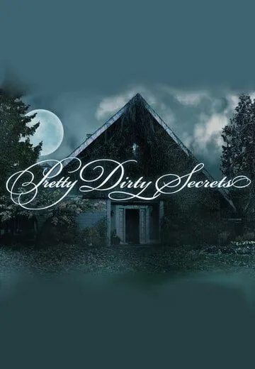 Грязные секреты / Pretty Dirty Secrets (2012) cериал скачать через торрент в хорошем качестве