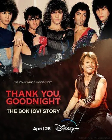 Спасибо и доброй ночи: История Bon Jovi / Thank You, Goodnight: The Bon Jovi Story (2024) cериал скачать через торрент в хорошем качестве