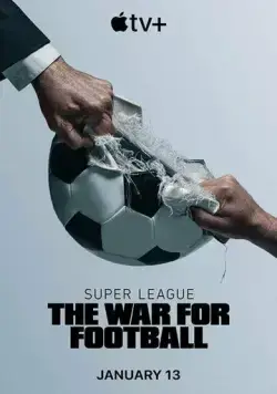 Суперлига: Битва за футбол / Super League: The War for Football (2023) cериал скачать через торрент в хорошем качестве
