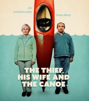 Вор, его жена и каноэ / The Thief, His Wife and the Canoe (2022) cериал скачать через торрент в хорошем качестве