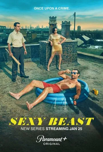 Сексуальная тварь / Sexy Beast (2024) cериал скачать через торрент в хорошем качестве