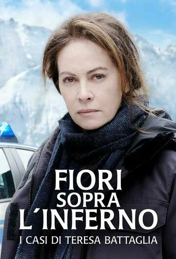 Цветы над адом: дела Терезы Баттальи / Fiori Sopra l'Inferno (2023) cериал скачать через торрент в хорошем качестве