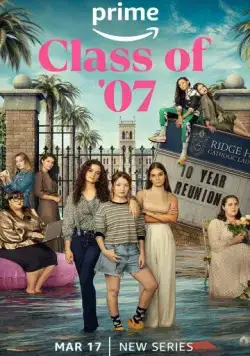 Выпуск '07 / Class of '07 (2023) cериал скачать через торрент в хорошем качестве