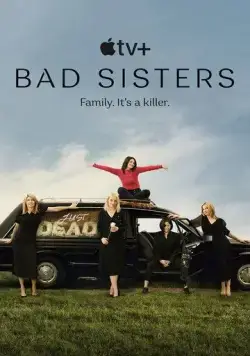 Заговор сестёр Гарви / Bad Sisters 2022 скачать через торрент cериал в хорошем качестве