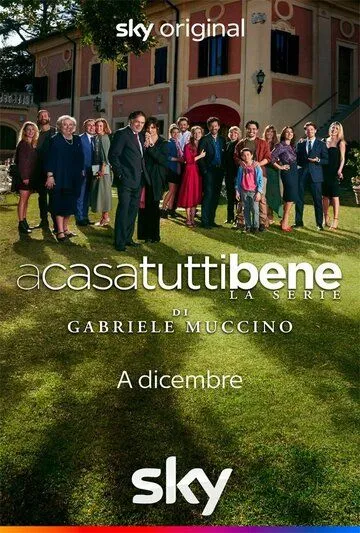 Дома все хорошо / A casa tutti bene - La serie (2021) cериал скачать через торрент в хорошем качестве