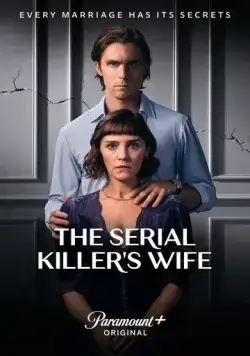 Жена серийного убийцы / The Serial Killer's Wife (2023) cериал скачать через торрент в хорошем качестве