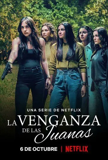 Пять Хуан / La Venganza de las Juanas (2021) cериал скачать через торрент в хорошем качестве