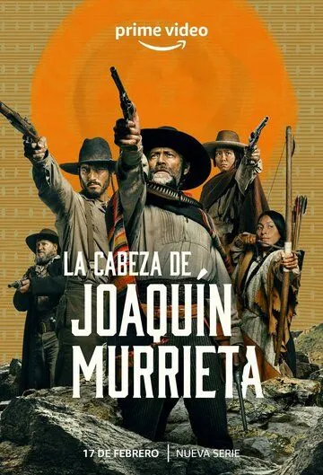 Голова Хоакина Мурьеты / The Head of Joaquin Murrieta (2023) cериал скачать через торрент в хорошем качестве