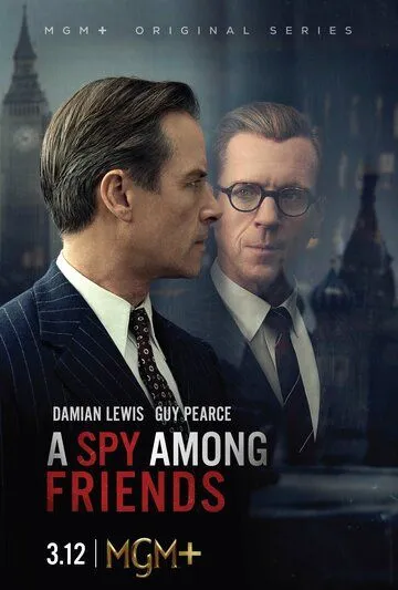 Шпион среди друзей / A Spy Among Friends (2022) cериал скачать через торрент в хорошем качестве