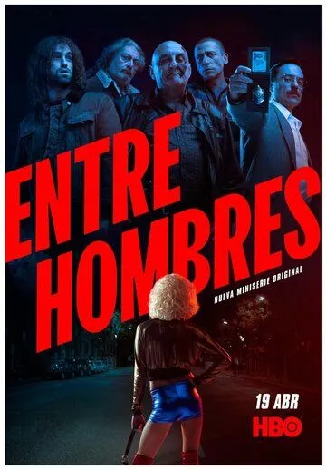 Среди мужчин / Entre Hombres (2021) cериал скачать через торрент в хорошем качестве