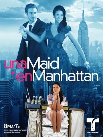 Госпожа Горничная / Una Maid en Manhattan (2011) cериал скачать через торрент в хорошем качестве