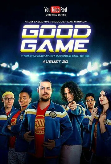 Хорошая игра / Good Game (2017) cериал скачать через торрент в хорошем качестве