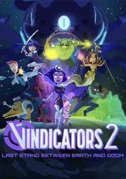 Виндикаторы 2 / Vindicators 2 (2022) cериал мультфильм скачать через торрент в хорошем качестве