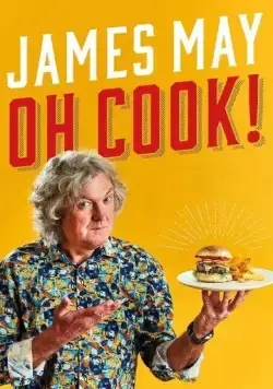 Джеймс Мэй: О, повар! / James May Oh Cook (2020) cериал скачать через торрент в хорошем качестве
