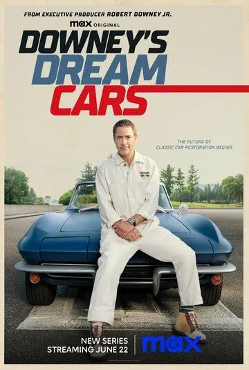 Автомобили мечты Дауни / Downey's Dream Cars (2023) cериал скачать через торрент в хорошем качестве