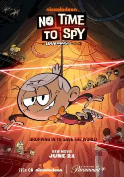 Мой шумный дом: Не время шпионить / No Time to Spy: A Loud House Movie (2024) мультфильм скачать через торрент в хорошем качестве