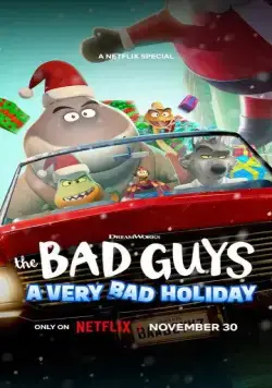 Плохие парни: Очень плохой праздник / The Bad Guys: A Very Bad Holiday (2023) мультфильм скачать через торрент в хорошем качестве
