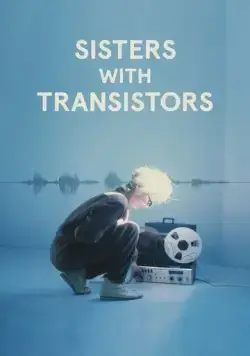 Электросёстры / Sisters with Transistors (2020) фильм скачать через торрент в хорошем качестве