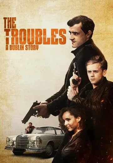 Неприятности: Дублинская история / The Troubles: A Dublin Story (2024) фильм скачать через торрент в хорошем качестве