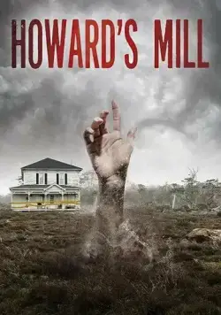 Мельница Ховарда / Howard's Mill (2021) фильм скачать через торрент в хорошем качестве