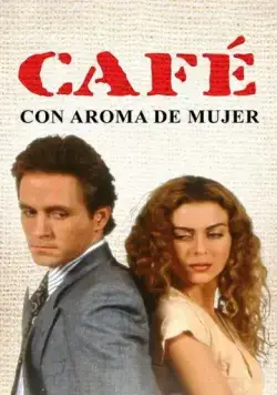Кофе с ароматом женщины / Сafe con aroma de mujer (1993) cериал скачать через торрент в хорошем качестве