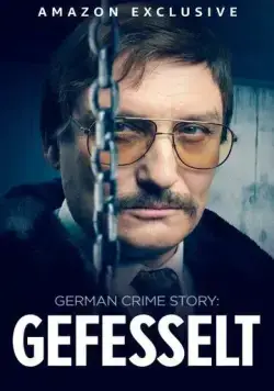 Немецкая история преступлений: Тупик / German Crime Story: Gefesselt (2023) cериал скачать через торрент в хорошем качестве
