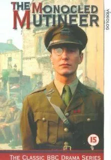 Мятежник с моноклем / The Monocled Mutineer (1986) cериал скачать через торрент в хорошем качестве