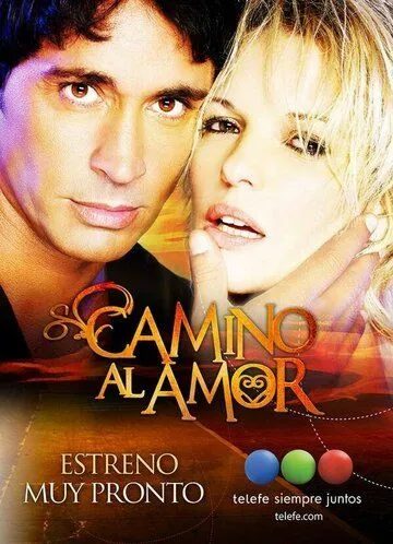 Дорога к любви / Camino al amor (2014) cериал скачать через торрент в хорошем качестве