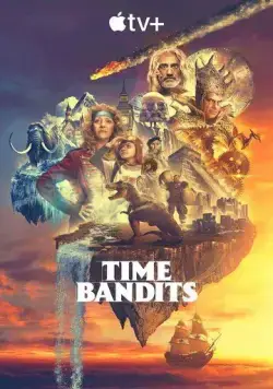 Бандиты во времени / Time Bandits (2024) cериал скачать через торрент в хорошем качестве