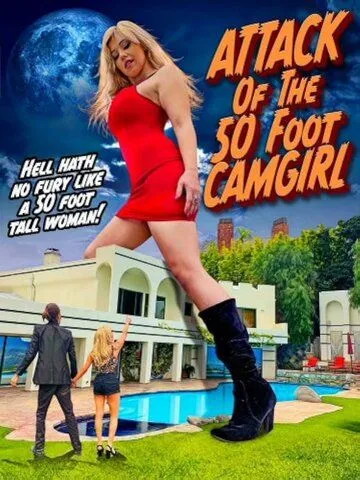 Атака 50-футовой вебкамщицы / Attack of the 50 Foot CamGirl (2022) фильм скачать через торрент в хорошем качестве