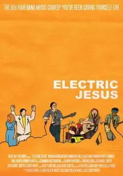 Зажигательный Иисус / Electric Jesus (2021) фильм скачать через торрент в хорошем качестве