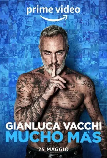 Джанлука Вакки: Гораздо больше / Gianluca Vacchi - Mucho Más (2022) фильм скачать через торрент в хорошем качестве