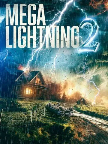 Грозовой шторм 2 / Mega Lightning 2 (2023) фильм скачать через торрент в хорошем качестве