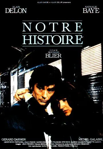 Наша история / Notre histoire (1984) фильм скачать через торрент в хорошем качестве