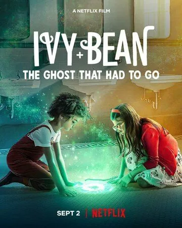 Айви + Бин и школьные призраки / Ivy + Bean: The Ghost That Had to Go (2022) фильм скачать через торрент в хорошем качестве