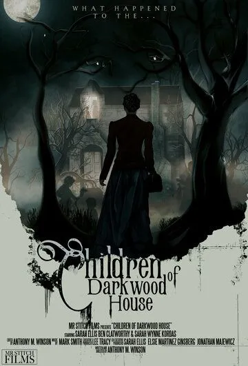 Дети из обреченного дома / Children of Darkwood House (2022) фильм скачать через торрент в хорошем качестве