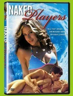 Обнаженные игроки / Naked Players (2006) фильм скачать через торрент в хорошем качестве