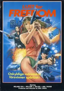 Воля к свободе / Lust for Freedom (1987) фильм скачать через торрент в хорошем качестве