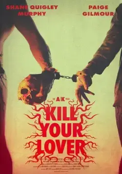 Убей своего любовника / Kill Your Lover (2023) фильм скачать через торрент в хорошем качестве