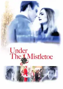Под омелой / Under the Mistletoe (2006) фильм скачать через торрент в хорошем качестве