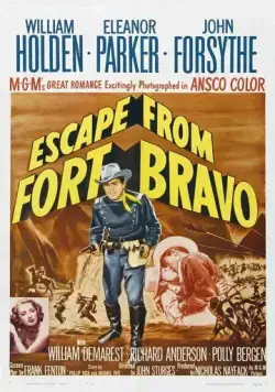 Побег из Форта Браво / Escape from Fort Bravo (1953) фильм скачать через торрент в хорошем качестве